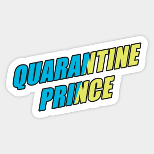 Quarantine Prince - My House is my Kingdom Sticker